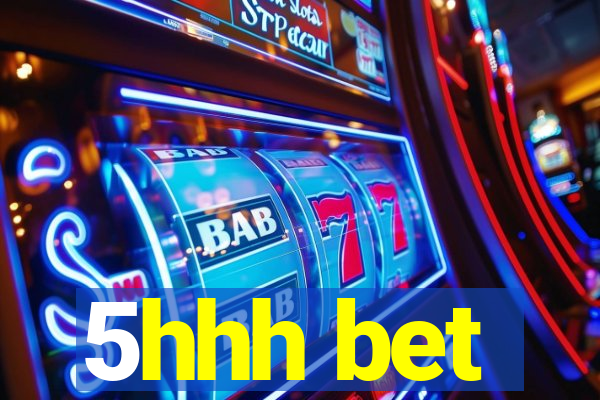 5hhh bet